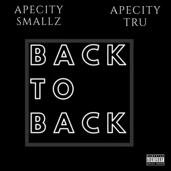 Back to Back by Apecity Smallz