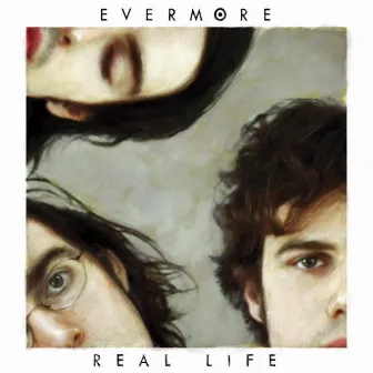 Real Life by Evermore