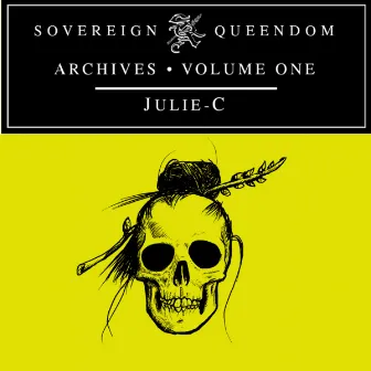 Sovereign Queendom Archives, Vol. 1 by Julie-C