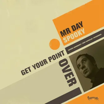 Get Your Point Over by Mr Day