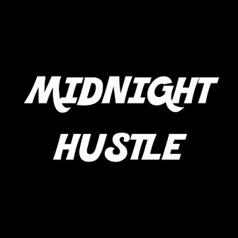 Midnight Hustle by Chad Wallz