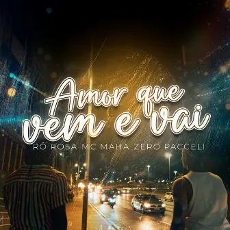 Amor que vem e vai by Rô Rosa