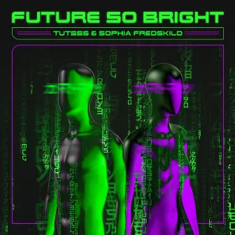 Future So Bright by Tutsss