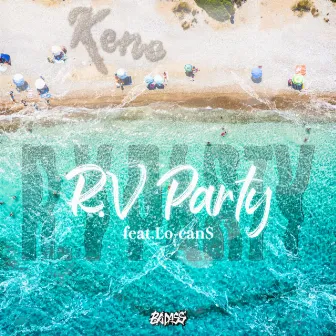 R.V Party (feat. Lo-can$) by Kene