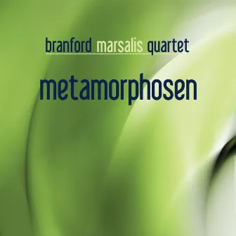 Metamorphosen (Bonus Track Version) by Branford Marsalis Quartet