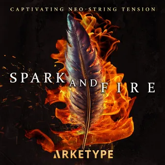 Spark And Fire by Arketype