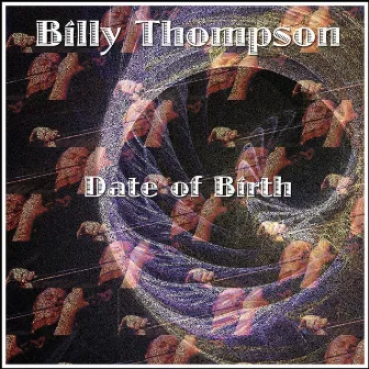 Date of Birth by Billy Thompson