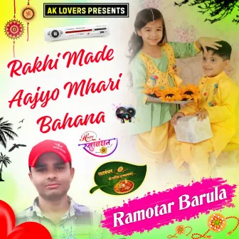 Rakhi Made Aajyo Mhari Bahana by Ramotar Barula