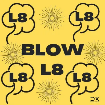 Blow by L8