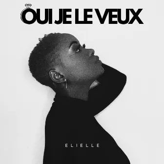 OUI JE LE VEUX by Elielle