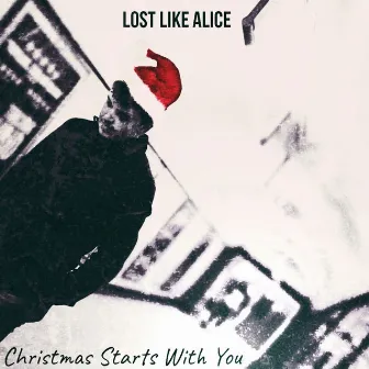 Christmas Starts With You by Lost Like Alice