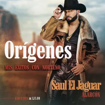 Orígenes - Mis Éxitos Con Norteño (Edición De Lujo) by Saul El Jaguar Alarcón