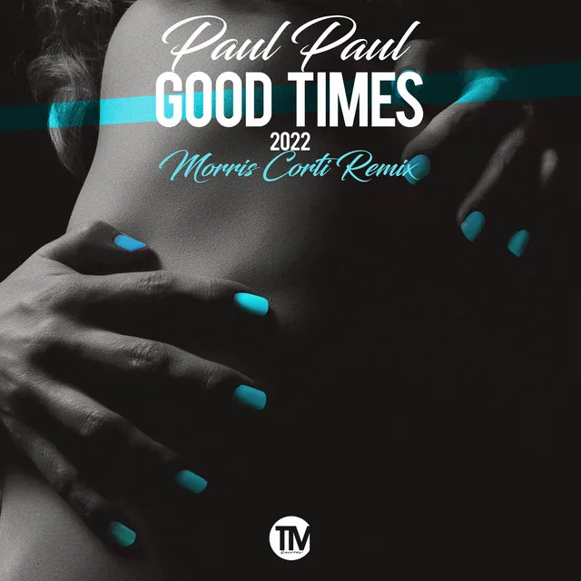 Good Times 2022 - Morris Corti Remix