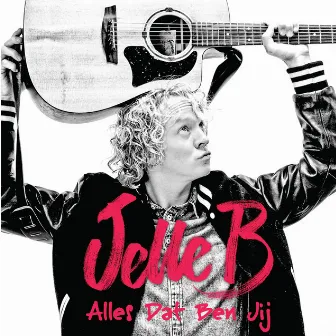 Alles Dat Ben Jij by Jelle B.