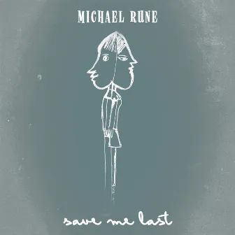 Save Me Last by Michael Rune