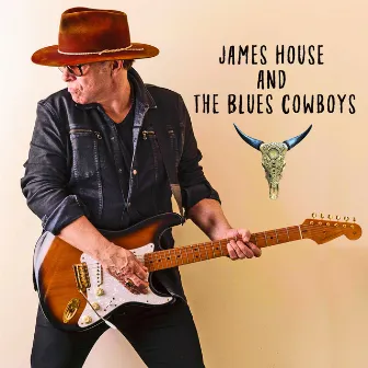 James House and the Blues Cowboys by James House and The Blues Cowboys