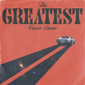 The Greatest by Vavrix Owens