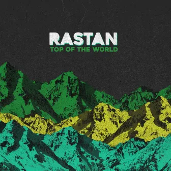 Top of the World by Rastan