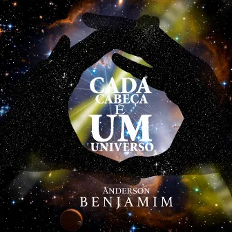 Cada Cabeça É um Universo by Anderson Benjamim