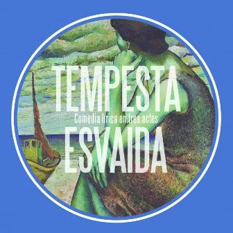 Tempesta Esvaïda (Comèdia Lírica en Tres Actes) by Joaquim Serra