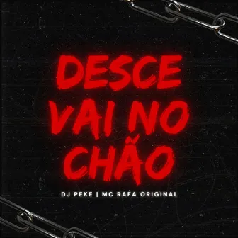 Desce Vai no Chão by DJ PEKE