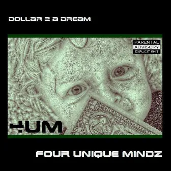 Dollar 2 a Dream by Four Unique Mindz