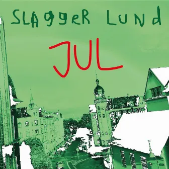 Jul by Slagger Lund