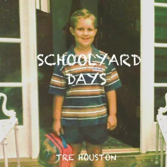 Schoolyard Days by Tre Houston