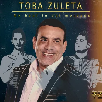 Me bebí lo del mercado by Toba Zuleta