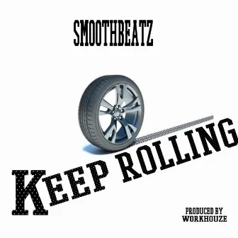 Keep Rolling by Smoothbeatz