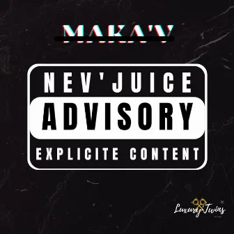 Nev'Juice tu m'avais oublié by Maka'V