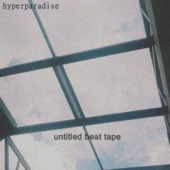 Untitled Beat Tape by Hyperparadise