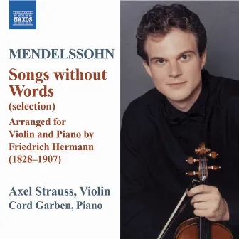 Mendelssohn: Lieder Ohne Worte (Songs Without Words) by Axel Strauss