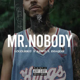 Mr. Nobody by Loco Lírico