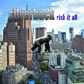 Risk it All by Silverback