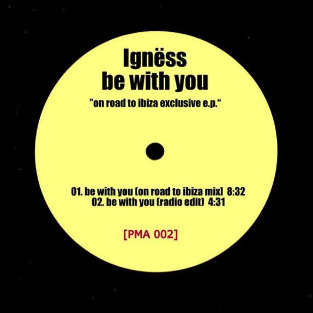 Be With You - Igness On Road To Ibiza Mix