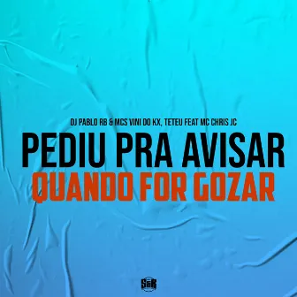 Pediu pra Avisar Quando Eu For Gozar by MC Vini do KX