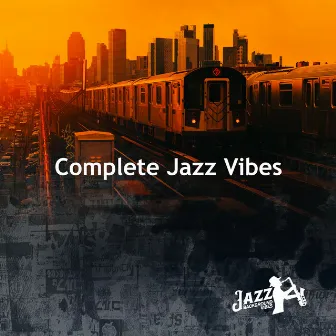 Complete Jazz Vibes by Jazz Background Vibes