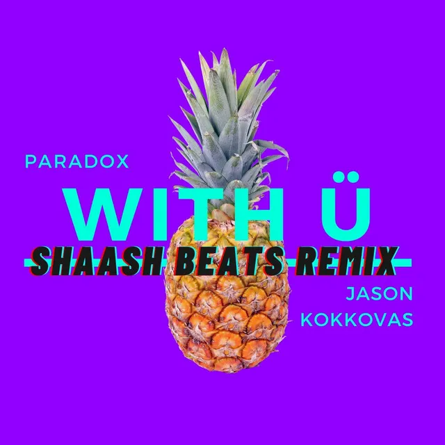 With Ü - Shaash Remix