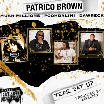 Tear Dat Up by Patrico Brown