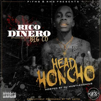 Head Honcho by Rico Dinero