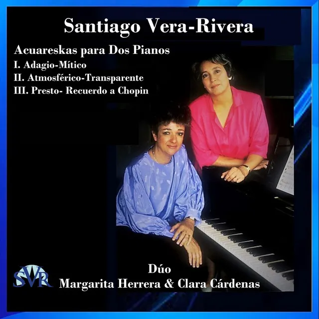 Santiago Vera-Rivera: Acuareskas para Dos Pianos