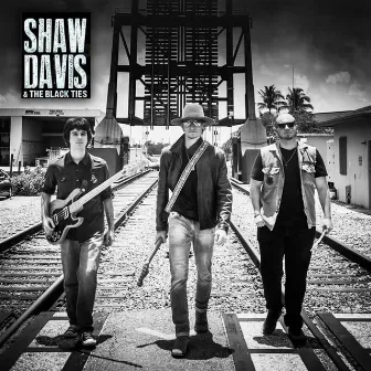 Shaw Davis & The Black Ties by Shaw Davis & the Black Ties