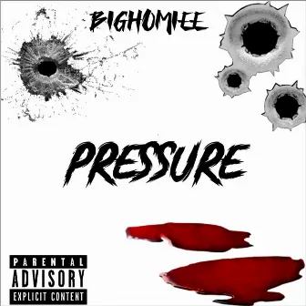 Pressure by BigHomiee