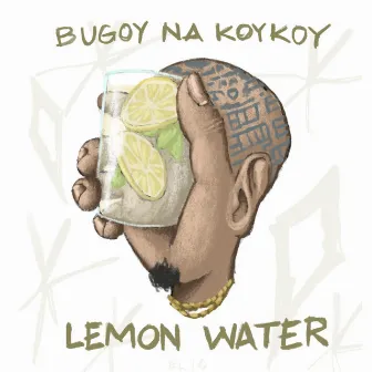 Lemon Water by Bugoy Na Koykoy