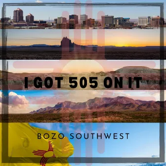 I Got 505 On It by Bozo SouthWest