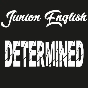 Determined by Junior English