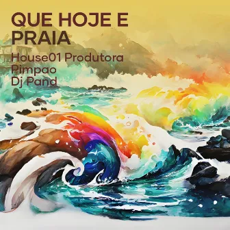 Que Hoje e Praia by Dj Pand