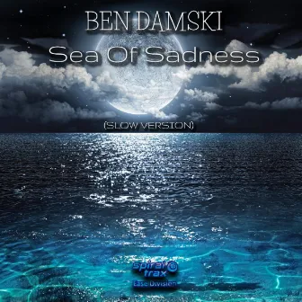 Sea Of Sadness (Slow Version) by Ben Damski