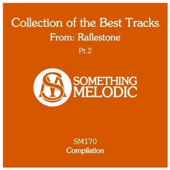 Collection of the Best Tracks From: Raflestone, Pt. 2 by RafleSTone